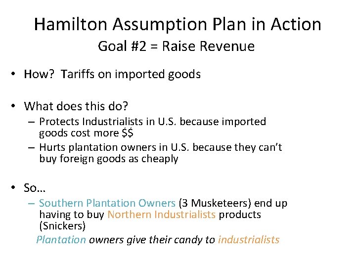 Hamilton Assumption Plan in Action Goal #2 = Raise Revenue • How? Tariffs on