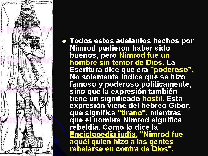 l Todos estos adelantos hechos por Nimrod pudieron haber sido buenos, pero Nimrod fue