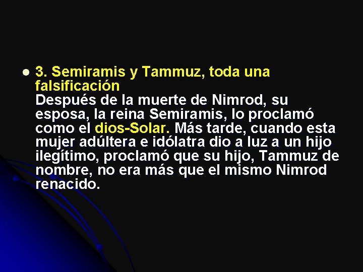 l 3. Semiramis y Tammuz, toda una falsificación Después de la muerte de Nimrod,