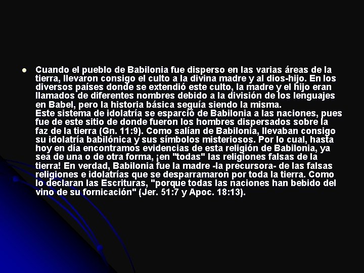 l Cuando el pueblo de Babilonia fue disperso en las varias áreas de la