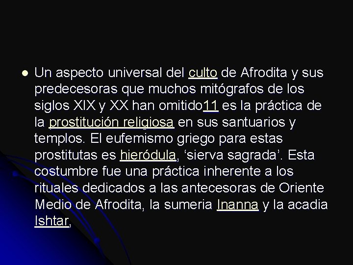 l Un aspecto universal del culto de Afrodita y sus predecesoras que muchos mitógrafos