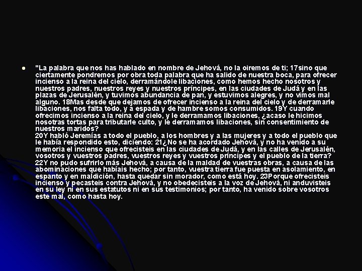 l "La palabra que nos hablado en nombre de Jehová, no la oiremos de