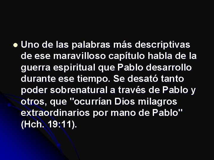 l Uno de las palabras más descriptivas de ese maravilloso capítulo habla de la