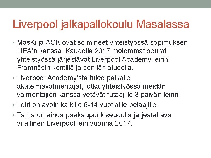 Liverpool jalkapallokoulu Masalassa • Mas. Ki ja ACK ovat solmineet yhteistyössä sopimuksen LIFA’n kanssa.