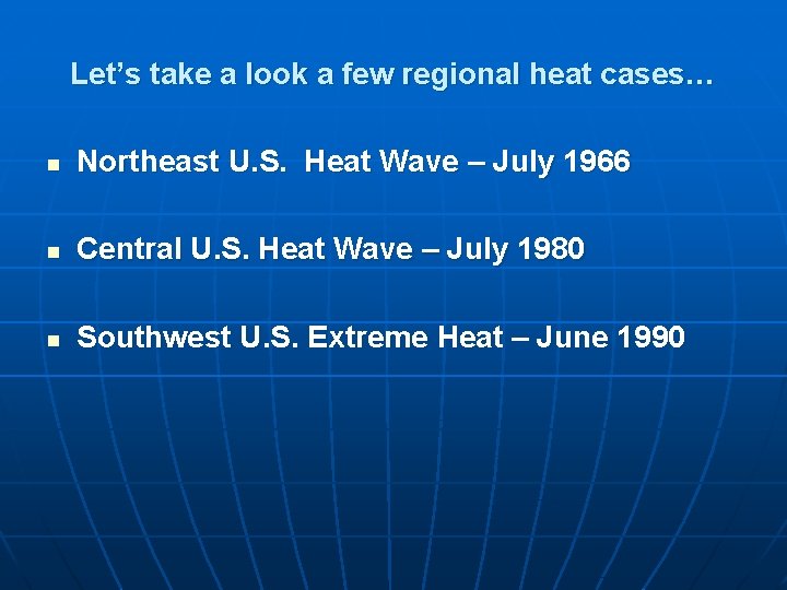 Let’s take a look a few regional heat cases… n Northeast U. S. Heat