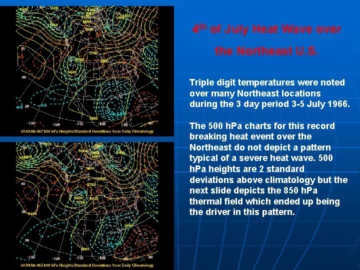 4 th of July Heat Wave over the Northeast U. S. Triple digit temperatures