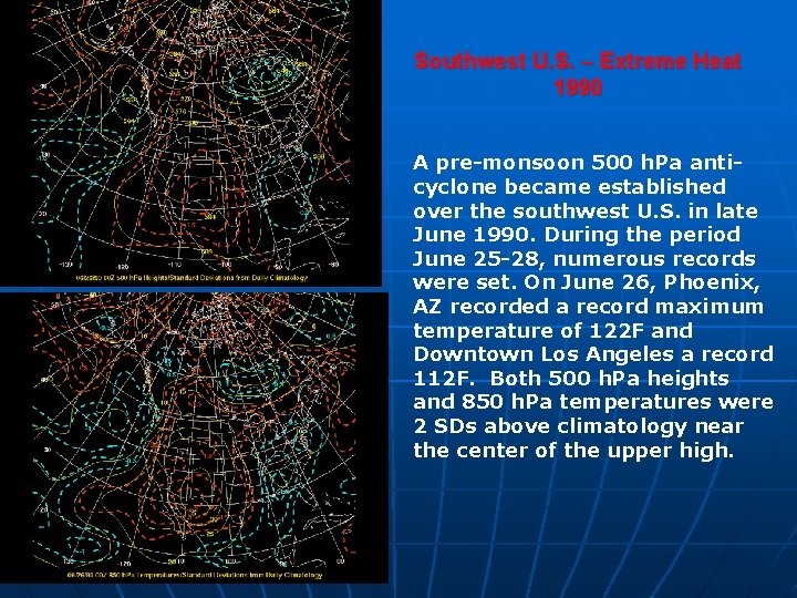 Southwest U. S. – Extreme Heat 1990 A pre-monsoon 500 h. Pa anticyclone became