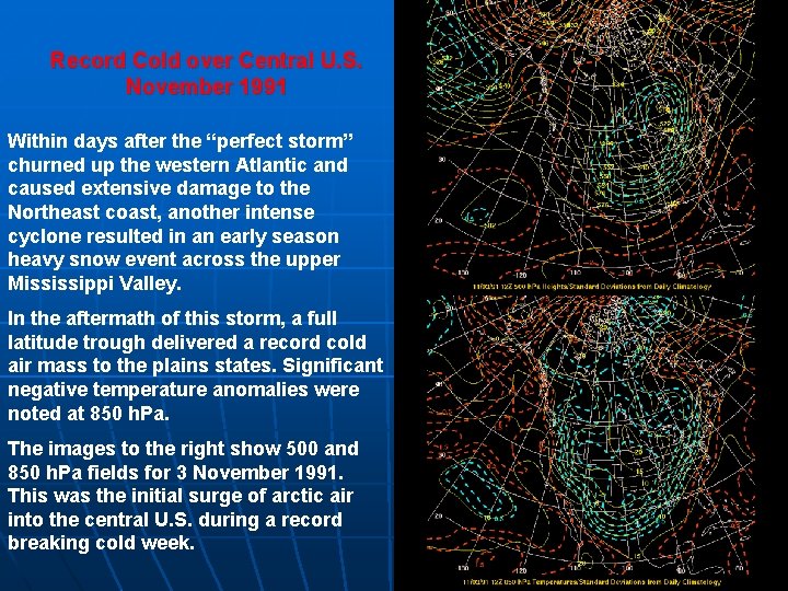 Record Cold over Central U. S. November 1991 Within days after the “perfect storm”