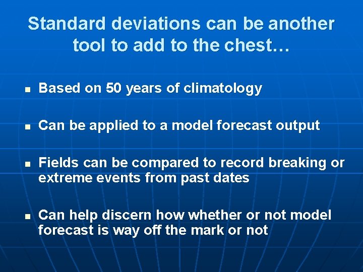 Standard deviations can be another tool to add to the chest… n Based on