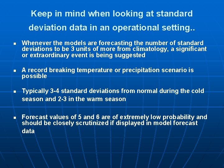 Keep in mind when looking at standard deviation data in an operational setting. .