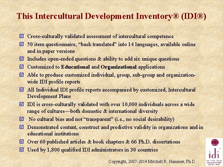 This Intercultural Development Inventory® (IDI®) Cross-culturally validated assessment of intercultural competence 50 item questionnaire,