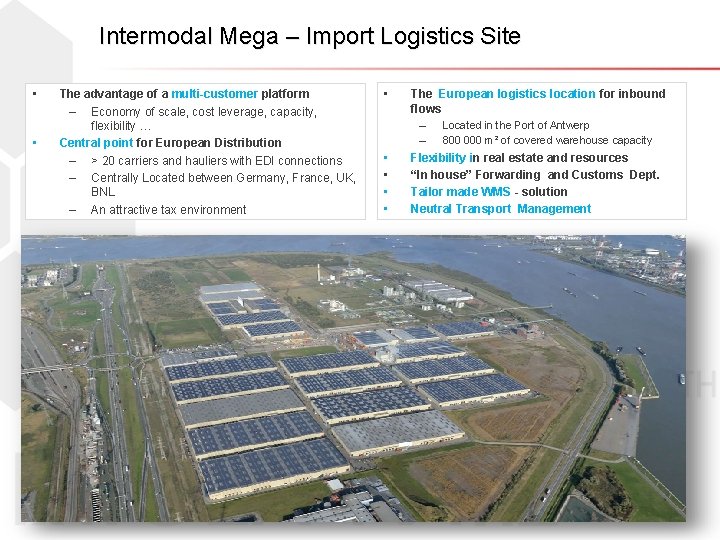 Intermodal Mega – Import Logistics Site • • The advantage of a multi-customer platform