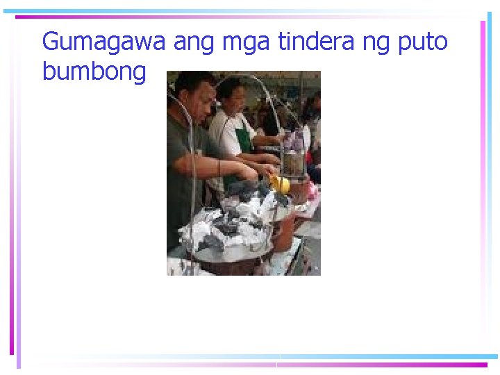 Gumagawa ang mga tindera ng puto bumbong 