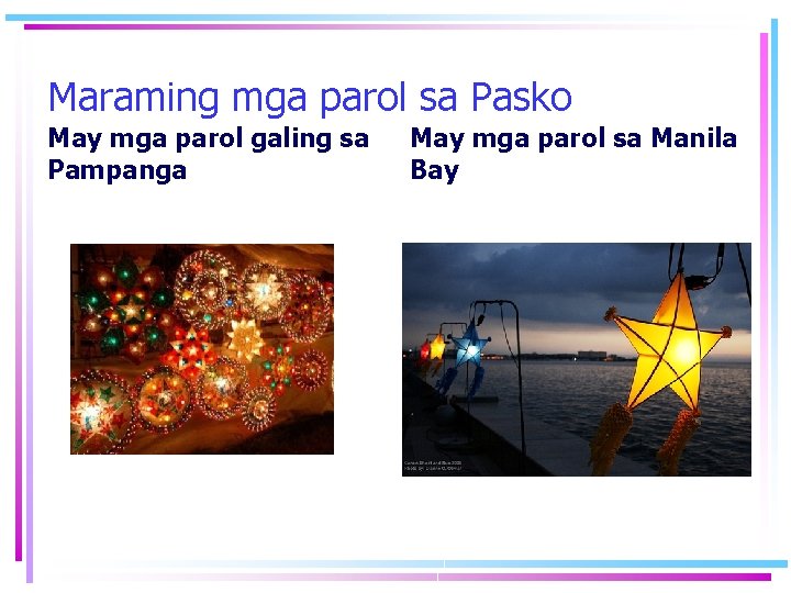 Maraming mga parol sa Pasko May mga parol galing sa Pampanga May mga parol