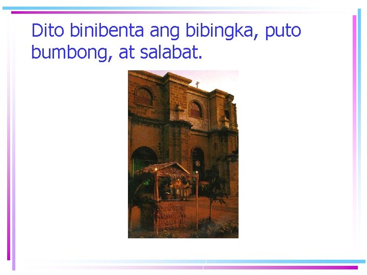 Dito binibenta ang bibingka, puto bumbong, at salabat. 