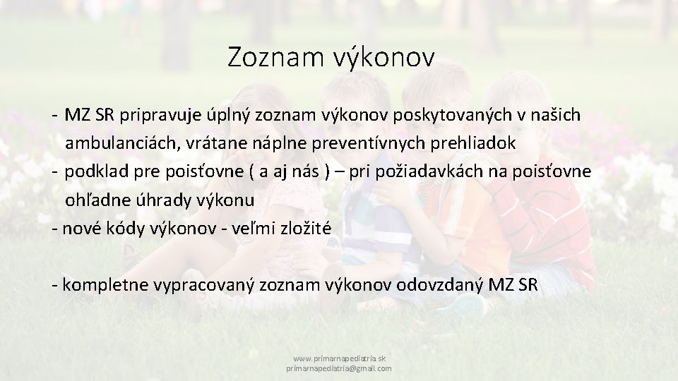 Zoznam výkonov - MZ SR pripravuje úplný zoznam výkonov poskytovaných v našich ambulanciách, vrátane