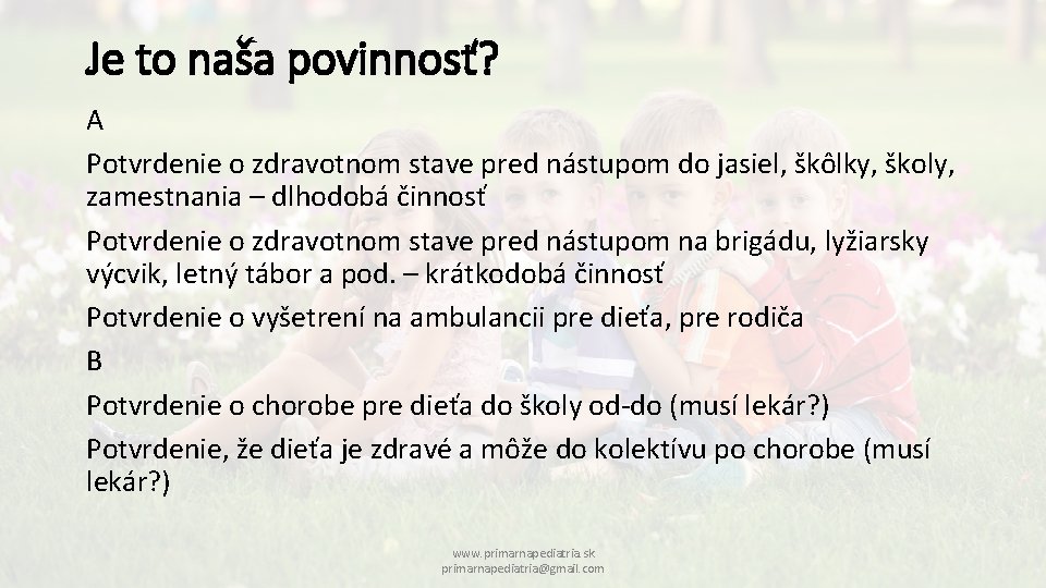 Je to naša povinnosť? A Potvrdenie o zdravotnom stave pred nástupom do jasiel, škôlky,