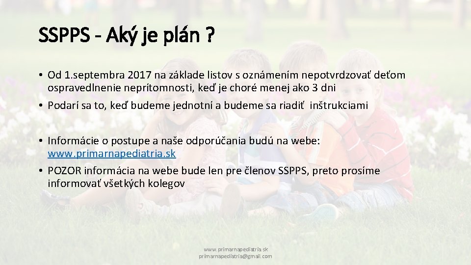 SSPPS - Aký je plán ? • Od 1. septembra 2017 na základe listov