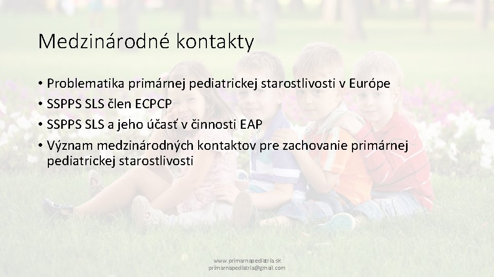 Medzinárodné kontakty • Problematika primárnej pediatrickej starostlivosti v Európe • SSPPS SLS člen ECPCP