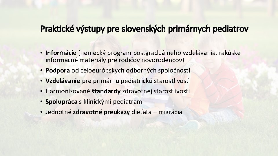 Praktické výstupy pre slovenských primárnych pediatrov • Informácie (nemecký program postgraduálneho vzdelávania, rakúske informačné