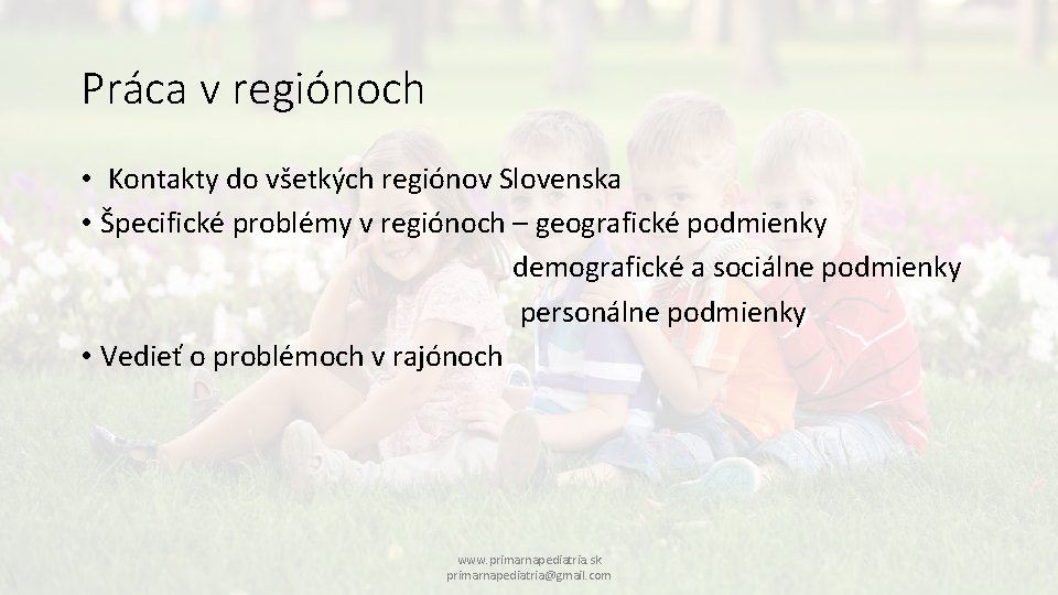 Práca v regiónoch • Kontakty do všetkých regiónov Slovenska • Špecifické problémy v regiónoch