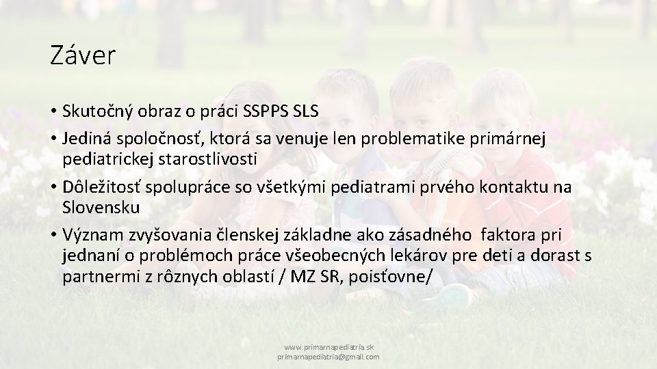 Záver • Skutočný obraz o práci SSPPS SLS • Jediná spoločnosť, ktorá sa venuje