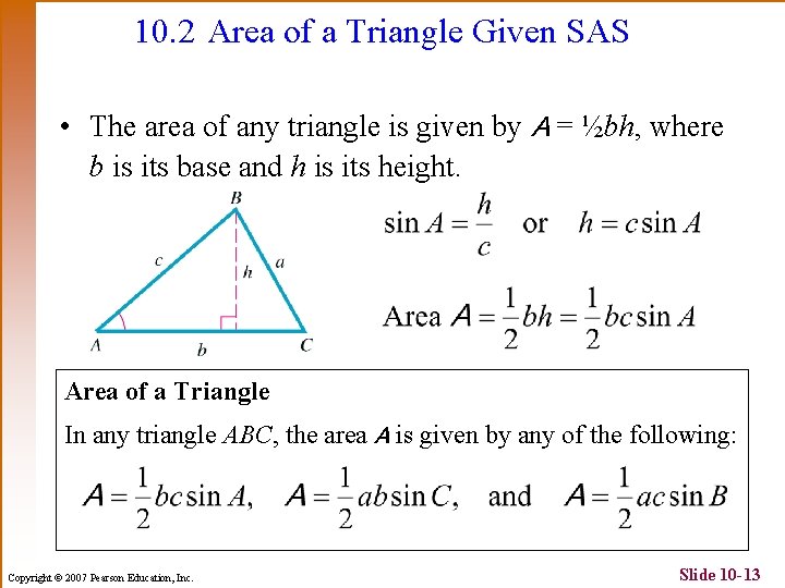 10. 2 Area of a Triangle Given SAS • The area of any triangle