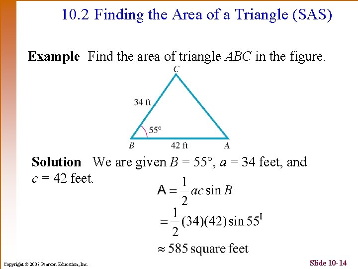 10. 2 Finding the Area of a Triangle (SAS) Example Find the area of