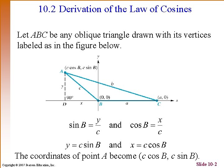 10. 2 Derivation of the Law of Cosines Let ABC be any oblique triangle