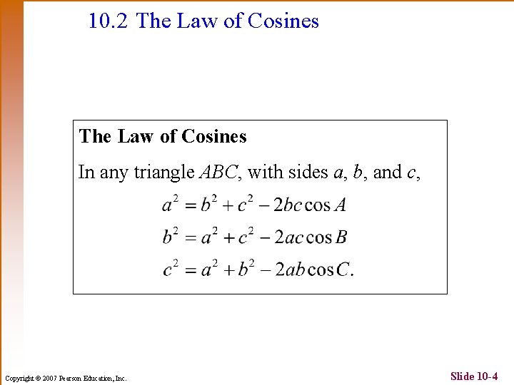 10. 2 The Law of Cosines In any triangle ABC, with sides a, b,
