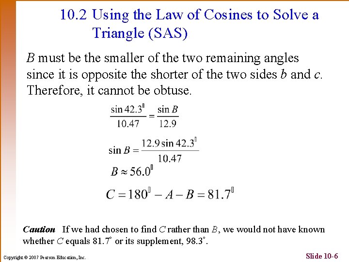 10. 2 Using the Law of Cosines to Solve a Triangle (SAS) B must