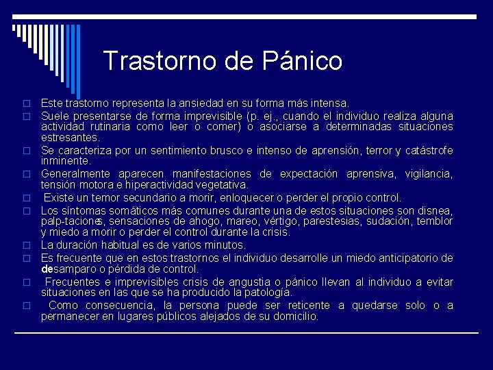 Trastorno de Pánico o o Este trastorno representa la ansiedad en su forma más