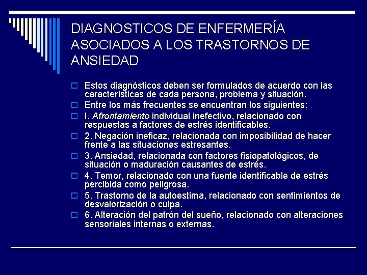 DIAGNOSTICOS DE ENFERMERÍA ASOCIADOS A LOS TRASTORNOS DE ANSIEDAD o Estos diagnósticos deben ser