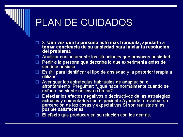 PLAN DE CUIDADOS o 3. Una vez que la persona esté más tranquila, ayudarle