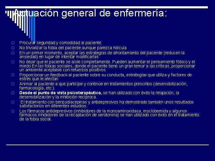 Actuación general de enfermería: o o o o o Procurar seguridad y comodidad al