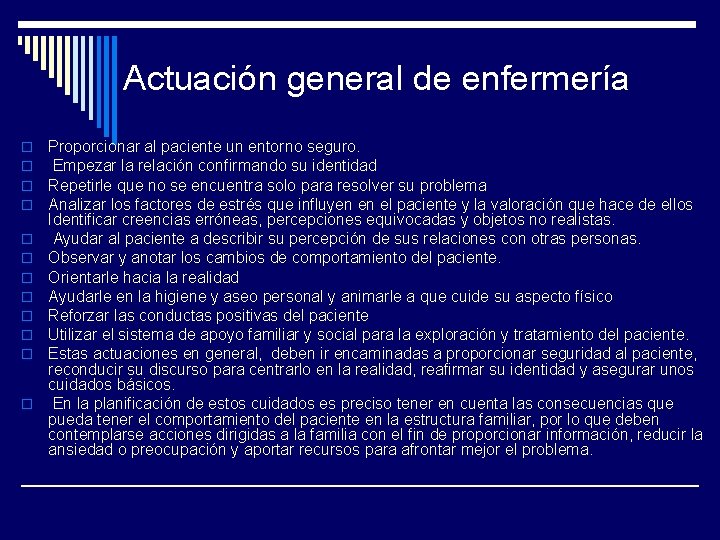 Actuación general de enfermería o o o Proporcionar al paciente un entorno seguro. Empezar