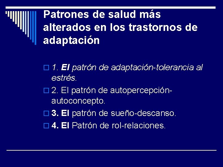 Patrones de salud más alterados en los trastornos de adaptación o 1. El patrón