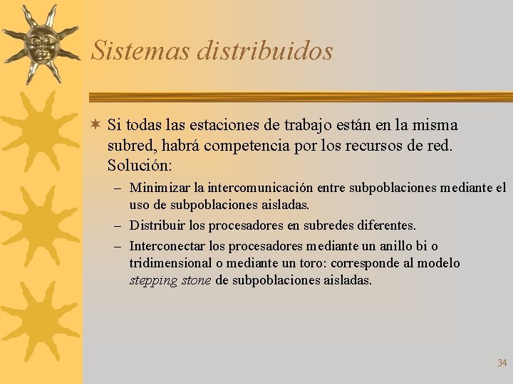 Sistemas distribuidos ¬ Si todas las estaciones de trabajo están en la misma subred,