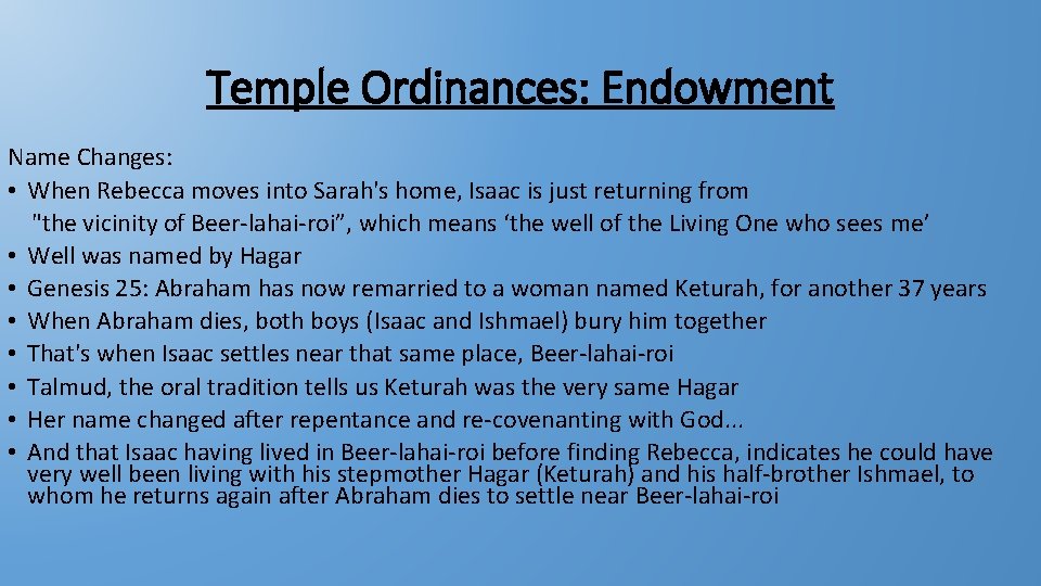Temple Ordinances: Endowment Name Changes: • When Rebecca moves into Sarah's home, Isaac is Temple Ordinances: Endowment Name Changes: • When Rebecca moves into Sarah's home, Isaac is