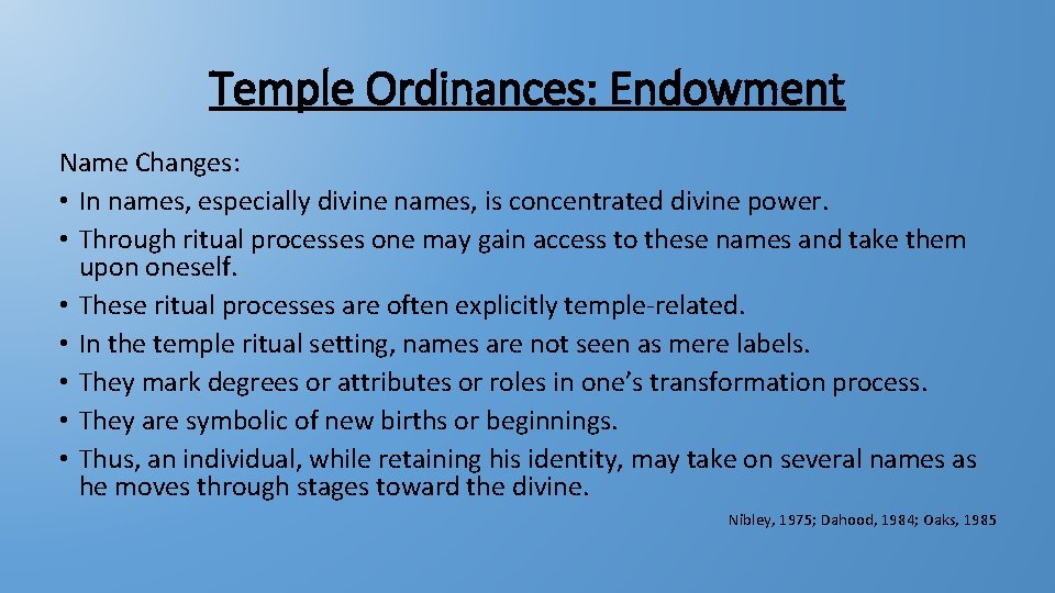 Temple Ordinances: Endowment Name Changes: • In names, especially divine names, is concentrated divine