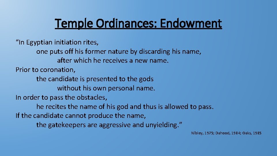 Temple Ordinances: Endowment “In Egyptian initiation rites, one puts off his former nature by