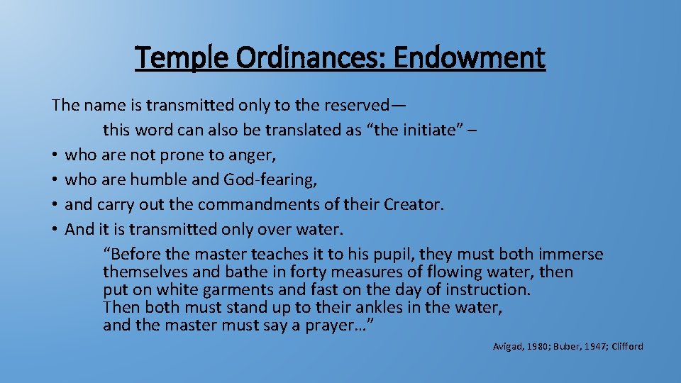 Temple Ordinances: Endowment The name is transmitted only to the reserved— this word can