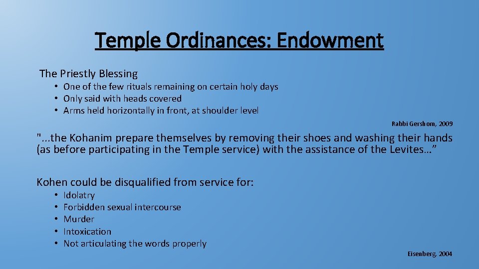 Temple Ordinances: Endowment The Priestly Blessing • One of the few rituals remaining on