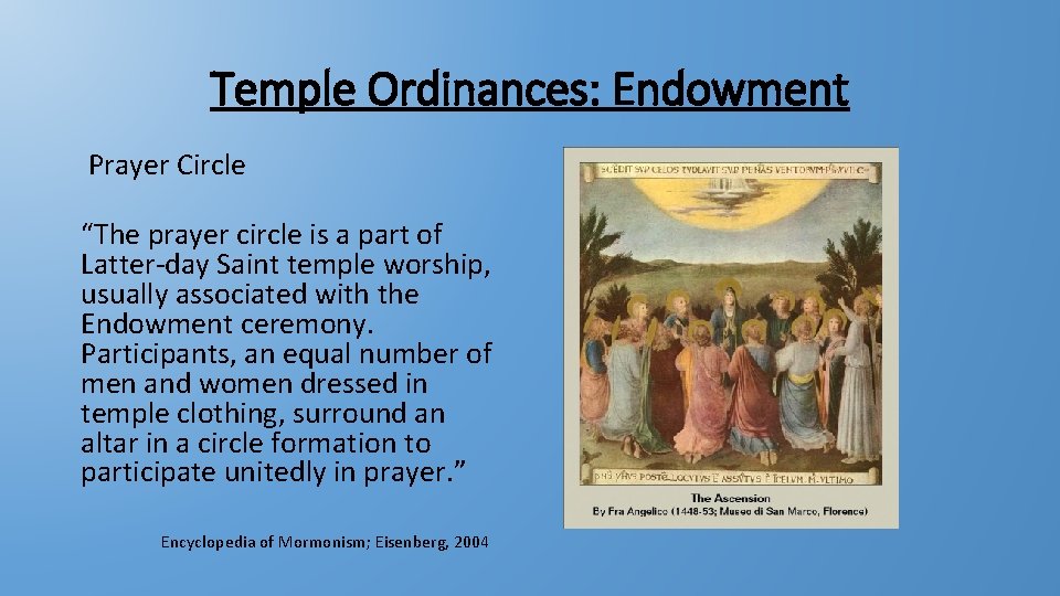 Temple Ordinances: Endowment Prayer Circle “The prayer circle is a part of Latter-day Saint