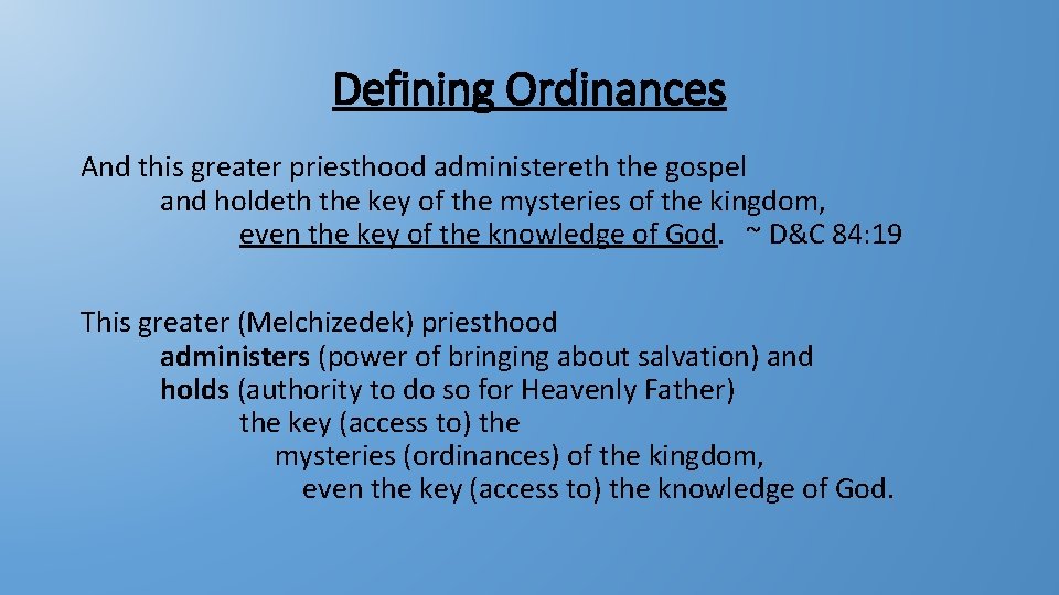 Defining Ordinances And this greater priesthood administereth the gospel and holdeth the key of