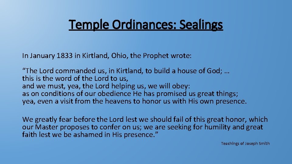 Temple Ordinances: Sealings In January 1833 in Kirtland, Ohio, the Prophet wrote: “The Lord
