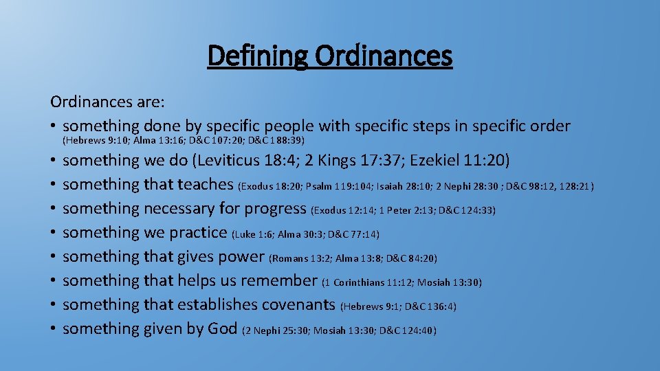 Defining Ordinances are: • something done by specific people with specific steps in specific Defining Ordinances are: • something done by specific people with specific steps in specific
