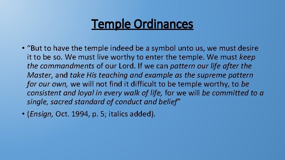 Temple Ordinances • “But to have the temple indeed be a symbol unto us, Temple Ordinances • “But to have the temple indeed be a symbol unto us,