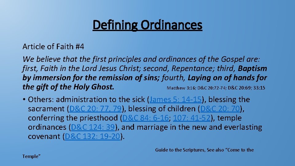 Defining Ordinances Article of Faith #4 We believe that the first principles and ordinances