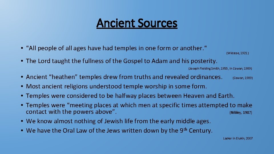 Ancient Sources • “All people of all ages have had temples in one form